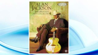 Download PDF Alan Jackson: The Greatest Hits Collection- with Tablature, Guitar / Vocal Edition FREE