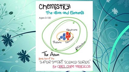 Download PDF Chemistry: The Atom and Elements (Super Smart Science Series) FREE