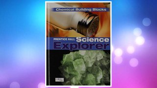 Download PDF SCIENCE EXPLORER C2009 BOOK K STUDENT EDITION CHEMICAL BUILDING BLOCKS (Prentice Hall Science Explore) FREE