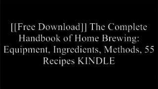 [iXwqd.F.r.e.e D.o.w.n.l.o.a.d] The Complete Handbook of Home Brewing: Equipment, Ingredients, Methods, 55 Recipes by Dave MillerRay DanielsChris White [P.D.F]