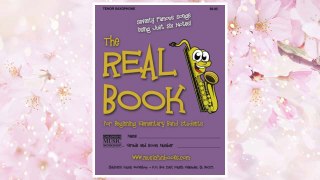 GET PDF The Real Book for Beginning Elementary Band Students (Tenor Saxophone): Seventy Famous Songs Using Just Six Notes FREE