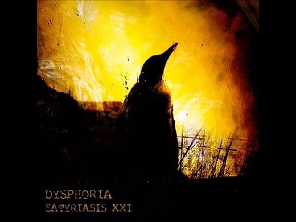 Dysphoria Satyriasis XXI (2010) [Full Album]