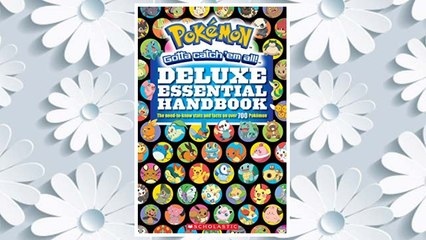 Download PDF Pokémon Deluxe Essential Handbook: The Need-to-Know Stats and Facts on Over 700 Pokémon FREE