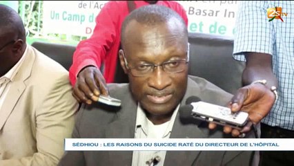 SÉDHIOU : LES RAISONS DU SUICIDE RATÉ DU DIRECTEUR DE L'HÔPITAL