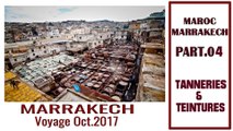 MAROC 2017. Part 04. Tanneries et Teintures dans Marrakech  (Hd 1080p50)