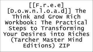 [ikBFH.[F.R.E.E] [R.E.A.D] [D.O.W.N.L.O.A.D]] The Think and Grow Rich Workbook: The Practical Steps to Transforming Your Desires into Riches (Tarcher Master Mind Editions) by Napoleon HillSharon LechterNapoleon HillNapoleon Hill E.P.U.B