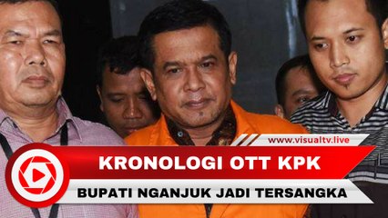 OTT KPK Tetapkan Bupati Nganjuk sebagai Tersangka Penerima Suap