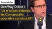 Geoffroy Didier : "Je n’ai pas attendu que Thierry Solère crée le groupe les Constructifs pour être constructif"