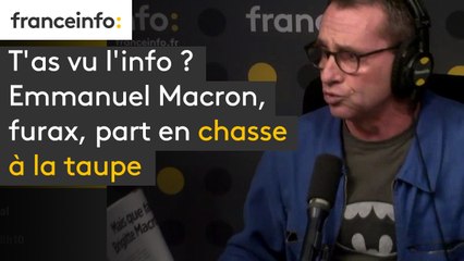 Emmanuel Macron, furax, part en chasse à la taupe