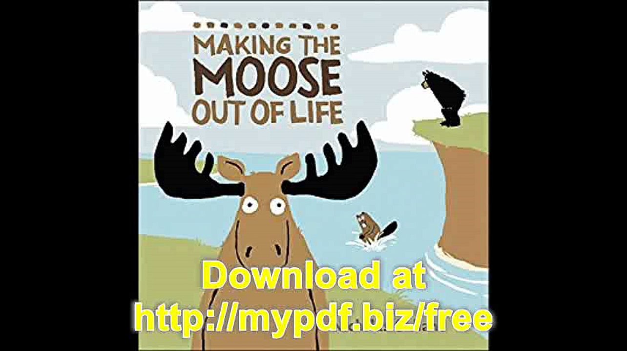 Making the Moose Out of Life (Life in the Wild)