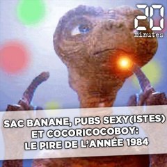 Sacs banane, pubs sexy(istes), Cocoricocoboy: Le pire de l'année 1984