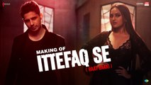 Making of Ittefaq Se (Raat Baaki) | Ittefaq | Sidharth Malhotra, Sonakshi Sinha, Akshaye Khanna