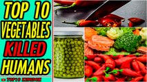 TOP 10 Vegetables Have Killed Humans
