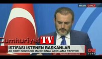 AKP Sözcüsü Mahir Ünal'dan 'başkanlar istifa etmezlerse ne olur' sorusuna yanıt