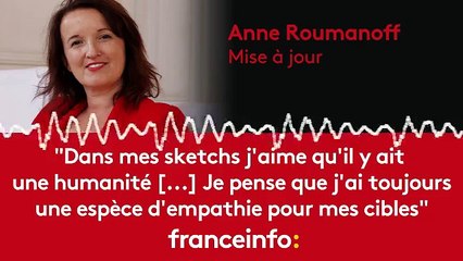 Anne Roumanoff :"Je pense que j'ai toujours une espèce d'empathie pour mes cibles"