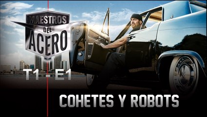 Maestros del Acero #1 - Cohetes y Robots