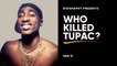 A&E Networks Presents Biography "Who Killed Tupac?" starring Tupac Shakur Season 1
