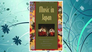 Download PDF Music in Japan: Experiencing Music, Expressing Culture (Global Music Series) FREE
