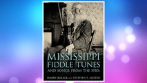 GET PDF Mississippi Fiddle Tunes and Songs from the 1930s (American Made Music Series) FREE