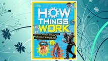 Download PDF How Things Work: Discover Secrets and Science Behind Bounce Houses, Hovercraft, Robotics, and Everything in Between (National Geographic Kids) FREE
