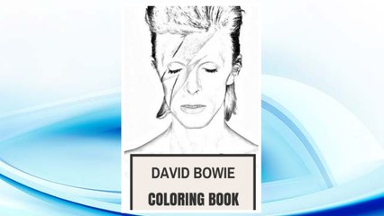 Download PDF David Bowie Coloring Book: Legendary Pop Tribute, Music Innovator, Remembering the Best Musician of All Time (Coloring Books for Adults) FREE