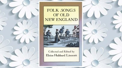 Download PDF Folk Songs of Old New England (Dover Books on Music) FREE