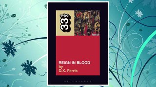 Download PDF Slayer's Reign in Blood (33 1/3) FREE
