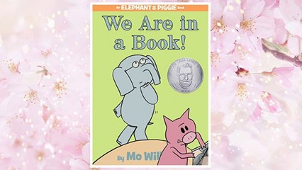 Download PDF We Are in a Book! (An Elephant and Piggie Book) FREE