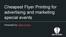 Cheapest Flyer Printing for advertising and marketing special events