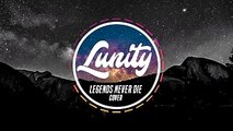 LUNITY - Legends Never Die (ft. Against the Current) Cover