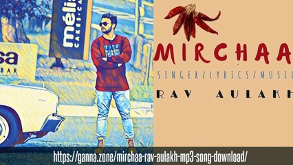 https://ganna.zone/mirchaa-rav-aulakh-mp3-song-download/