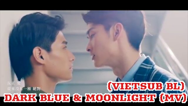 (VIETSUB BL) DARK BLUE & MOONLIGHT (MV)