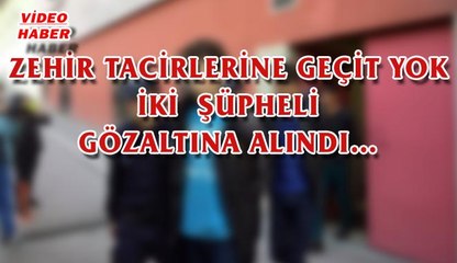 (28 Ekim 2017) ZEHİR TACİRLERİNE GEÇİT YOK.  İKİ ŞÜPHELİ GÖZALTINA ALINDI…