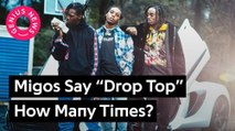 Migos Say “Drop Top” How Many Times ?