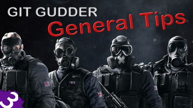 5 General Tips (First One) - Improving Your Gameplay - Rainbow Six Siege