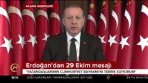 Erdoğan'dan 29 Ekim mesajı