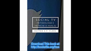 Social TV metodologie e metriche di analisi (Italian Edition)