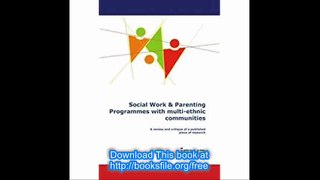 Social Work & Parenting Programmes with Multi-Ethnic Communities A Review and Critique of a Published Piece of Research