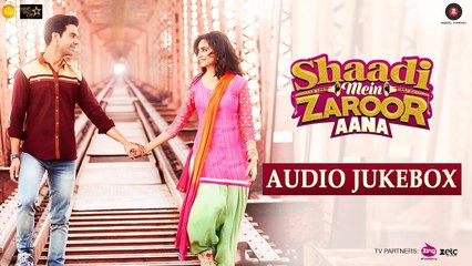Shaadi Mein Zaroor Aana - Full Movie Audio Jukebox - Rajkummar Rao, Kriti Kharbanda