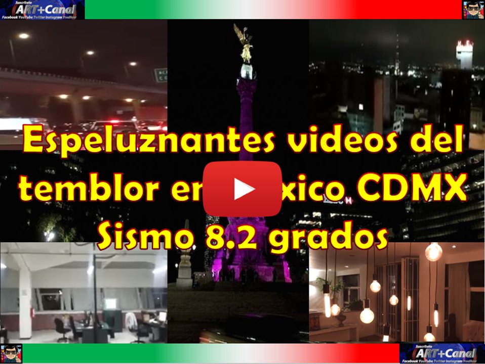 Espeluznantes videos del temblor en Mexico CDMX Sismo 8.2 grados