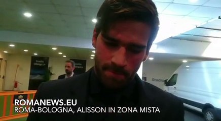 Roma-Bologna, Alisson in zona mista