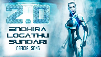 2.0 Songs - fan made | Enthira logathu sundari | Rajinikanth | Amy Jackson | Akshay Kumar | Shankar |AR Rahman