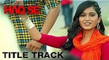 Haq Se | HD Video Song | Humein Haq Chahiye Haq Se | Ankit Bharadwaj | Prachi Bansal | Javed Ali | Sanjay Pathak