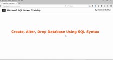 Microsoft SQL Server 2017 Training - Create, Alter, Drop Database Using SQL Syntax - Part 5