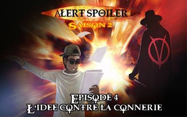Alert Spoiler - 2X04 - V pour Vendetta