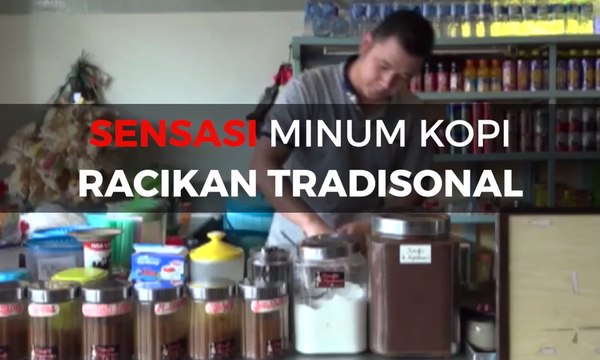 Sensasi Minum Kopi Racikan Tradisional