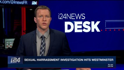 i24NEWS DESK | Sexual harassment investigation hits Westminster | Sunday, October 29th 2017