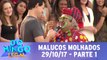 Malucos Molhados 29.10.17 - Parte 1