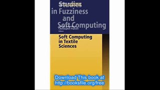 Soft Computing in Textile Sciences (Studies in Fuzziness and Soft Computing)