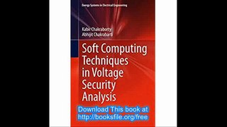 Soft Computing Techniques in Voltage Security Analysis (Energy Systems in Electrical Engineering)